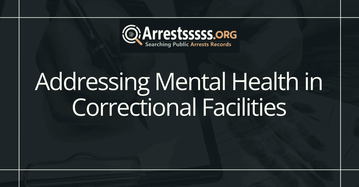 Addressing Mental Health in Correctional Facilities