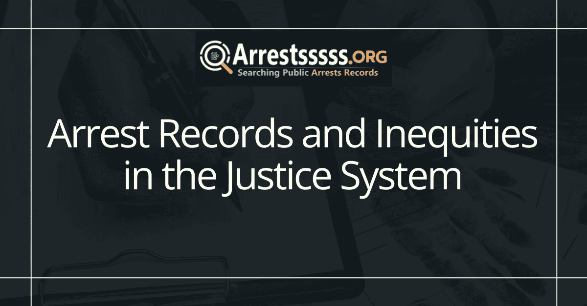Arrest Records and Inequities in the Justice System