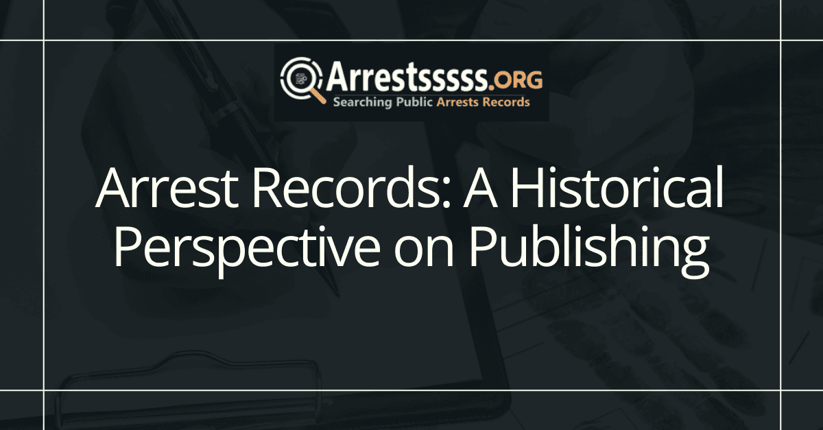 Arrest Records: A Historical Perspective on Publishing