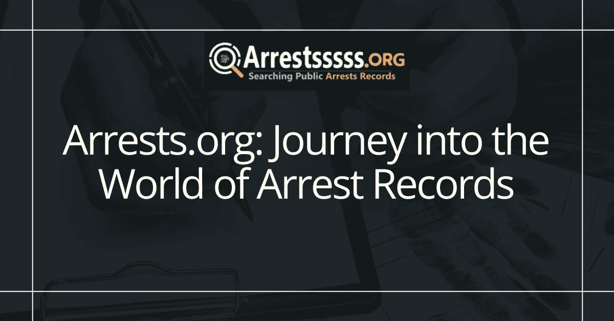 Unlocking Arrest Records: Inside Arrests.org's World