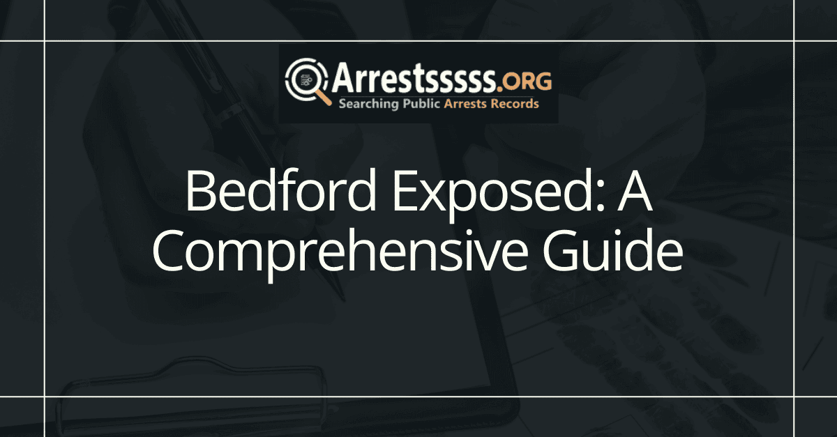 Bedford Exposed A Comprehensive Guide
