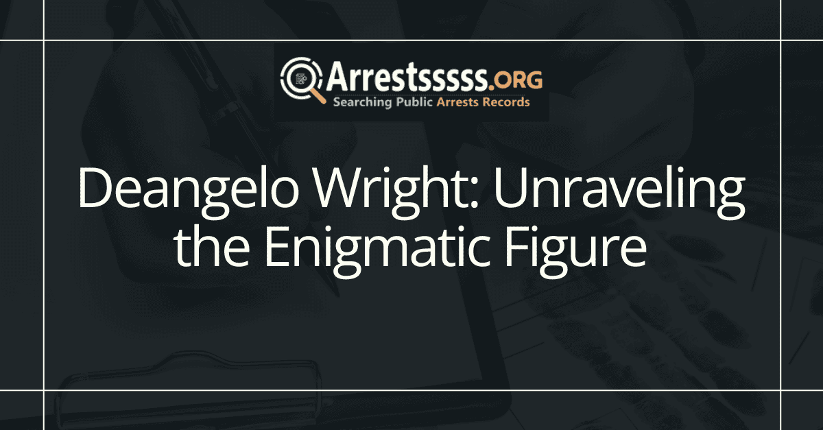 Deangelo Wright: Unraveling the Enigmatic Figure