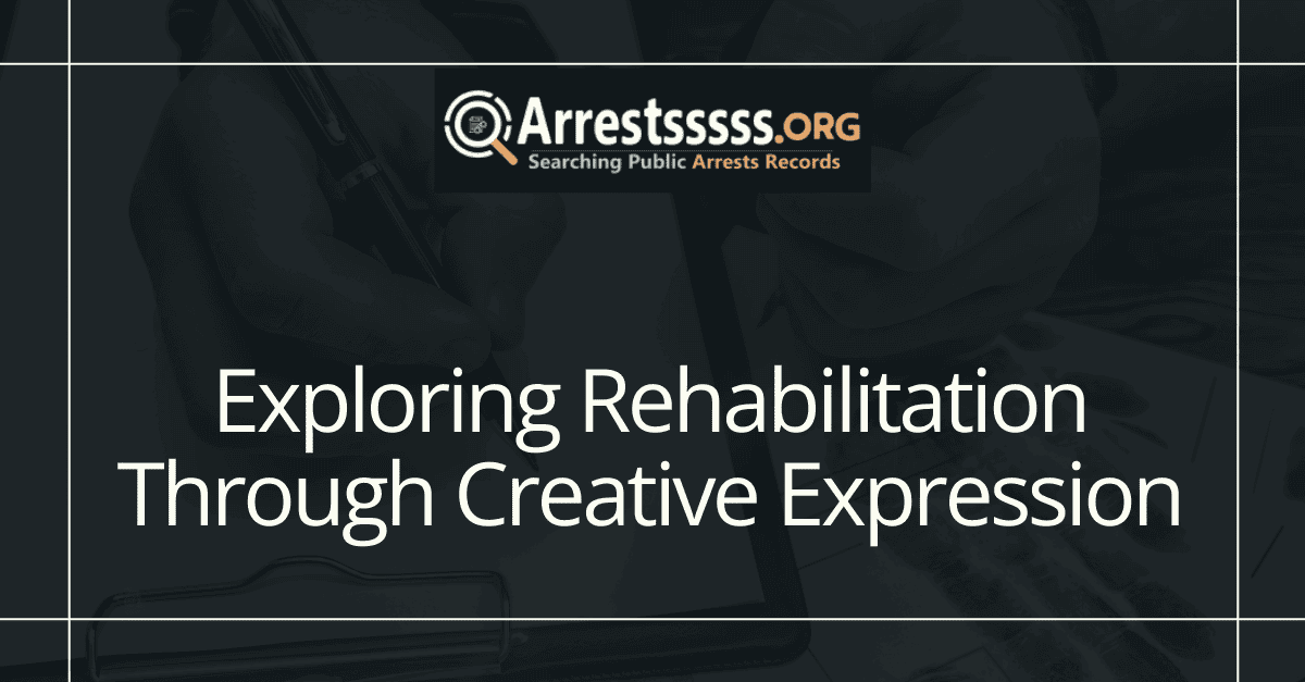 Exploring Rehabilitation Through Creative Expression Exploring Rehabilitation Through Creative Expression