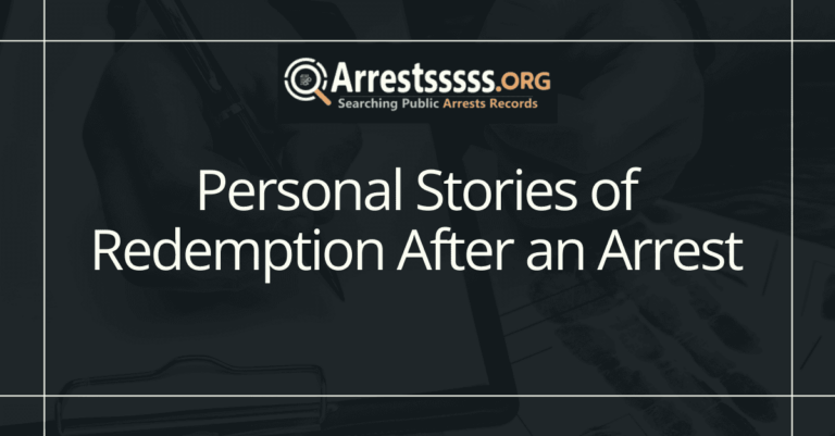 Personal Stories of Redemption After an Arrest