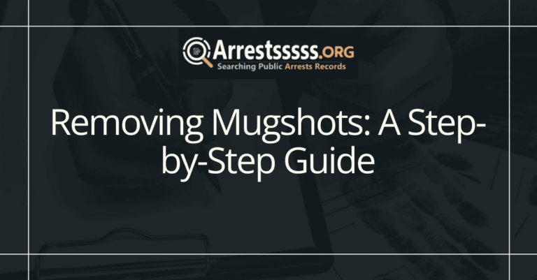 Removing Mugshots A Step by Step Guide 1