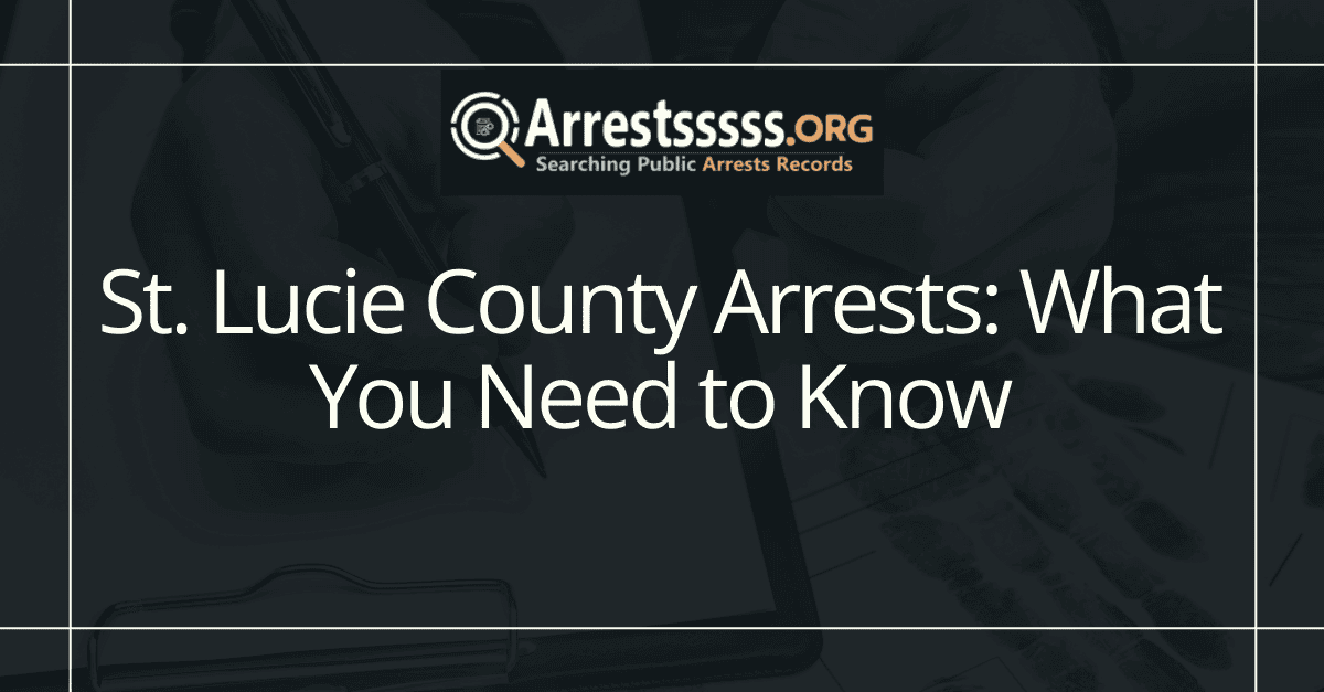 St. Lucie County Arrests What You Need to Know