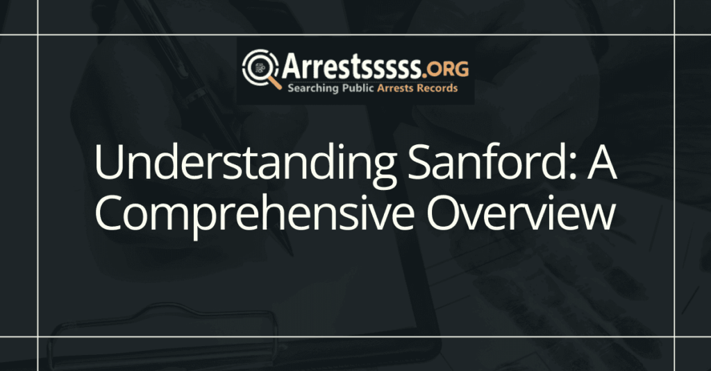 Understanding Sanford A Comprehensive Overview understanding-sanford-a-comprehensive-overview