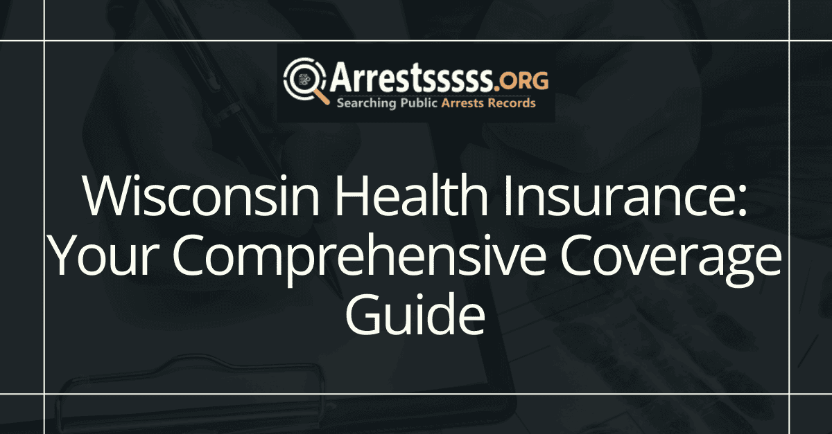 Wisconsin Health Insurance Your Comprehensive Coverage Guide 1