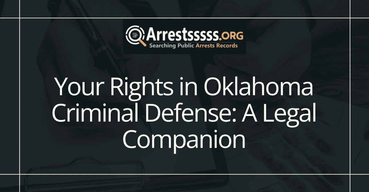 Your Rights in Oklahoma Criminal Defense: A Legal Companion