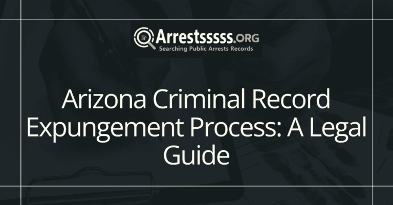 Arizona Criminal Record Expungement Process A Legal Guide