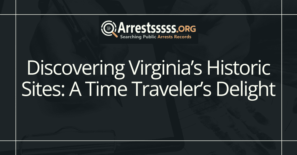 Discovering Virginias Historic Sites A Time Travelers Delight