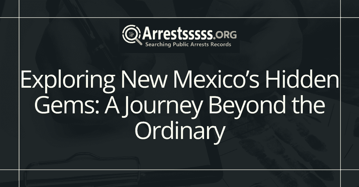 Exploring New Mexicos Hidden Gems A Journey Beyond the Ordinary