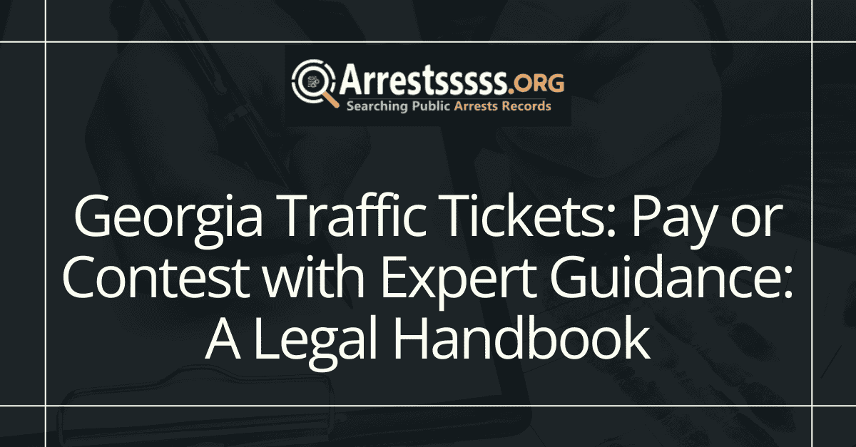 Georgia Traffic Tickets Pay or Contest with Expert Guidance A Legal Handbook