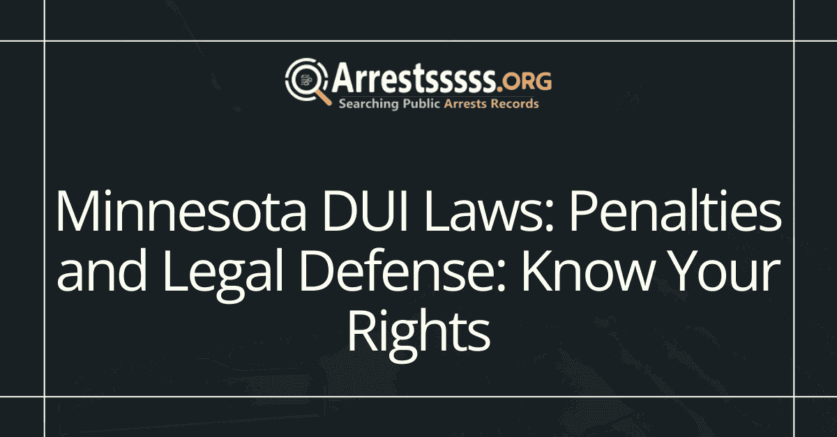 Minnesota DUI Laws Penalties and Legal Defense Know Your Rights