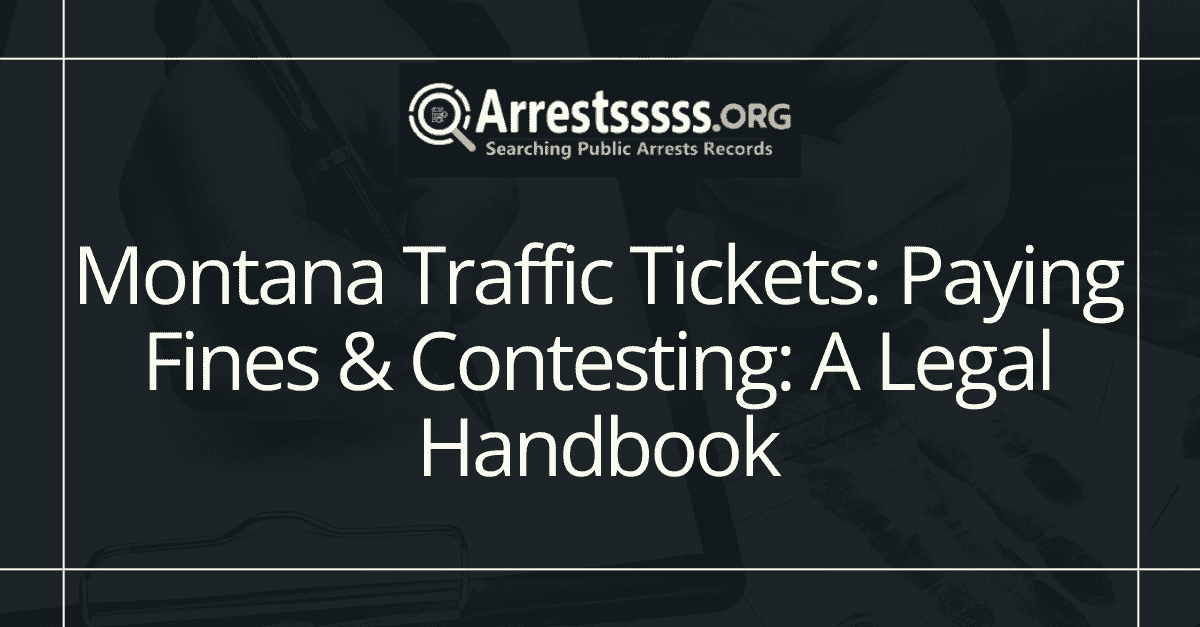 Montana Traffic Tickets Paying Fines Contesting A Legal Handbook
