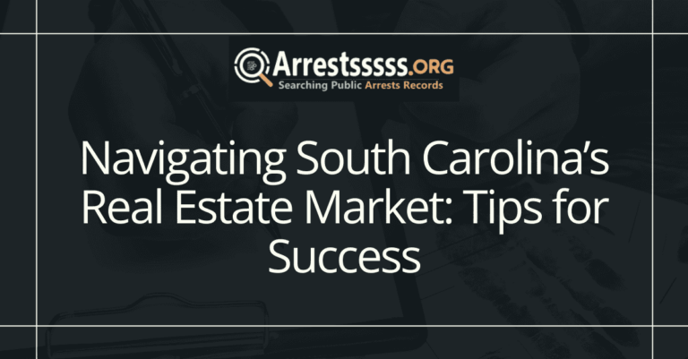 Navigating South Carolinas Real Estate Market Tips for Success