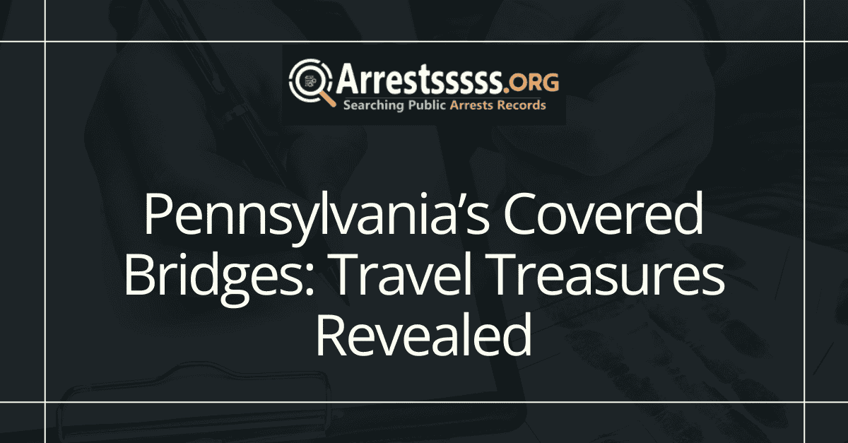 Pennsylvanias Covered Bridges Travel Treasures Revealed