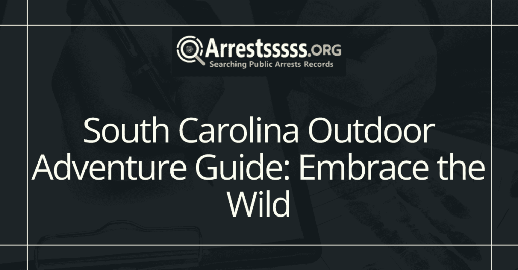 South Carolina Outdoor Adventure Guide: Embrace the Wild