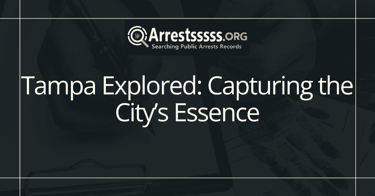 Tampa Explored Capturing the Citys Essence