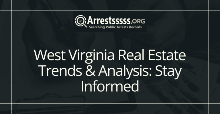 West Virginia Real Estate Trends Analysis Stay Informed
